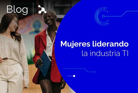 Mujeres Liderando En La Industria TI Pioneras Y Visionarias Asesoftware