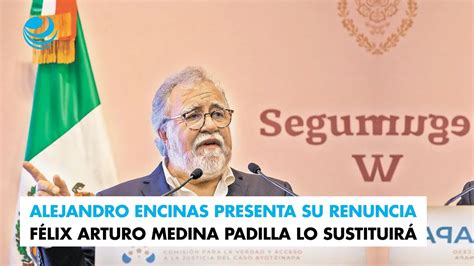 Alejandro Encinas presenta su renuncia a AMLO Félix Arturo Medina