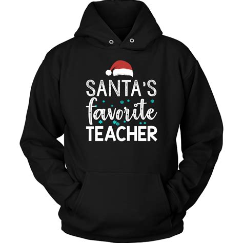 Santas Favorite Teacher Teacher T Shirt In 2020 Hoodies Unisex