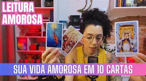 SUA VIDA AMOROSA EM 10 CARTAS PENSA NO SER AMADO E ESCOLHA UM