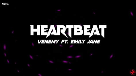 Venemy Ft Emily Jane Heartbeat Lyrics Youtube