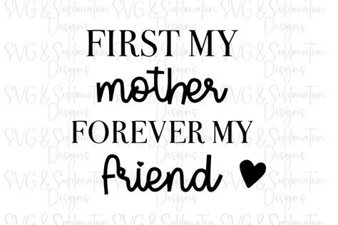 First My Mother Forever My Friend Svg Mother S 2515551