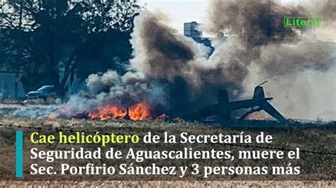 Cae Helic Ptero De La Ssp En Aguascalientes Muere El Sec Porfirio