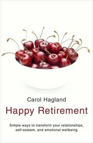 Happy Retirement Simple Ways To Transform Your Relationships Self