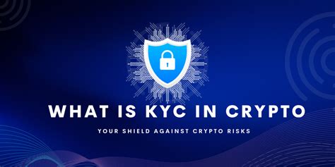 Qu Est Ce Que Le Kyc Dans La Cryptographie Et Pourquoi Est Il Important