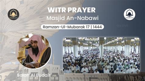 Th Ramadan Madeena Witr Prayer Sheikh Salah Al Budair Youtube