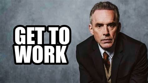 Get To Work Jordan Peterson Best Motivational Speech Youtube