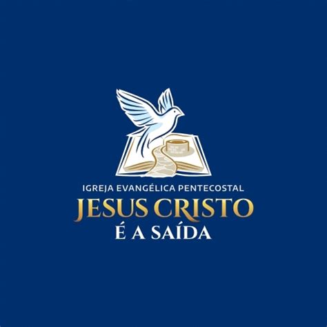 Igreja Evangélica Pentecostal Jesus Cristo é a Saída Criação de