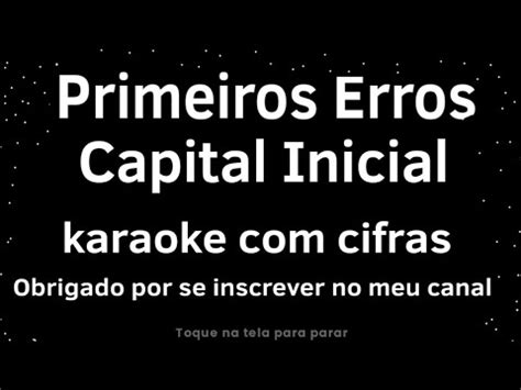 Primeiros Erros capital Inicial Karaokê cifras YouTube