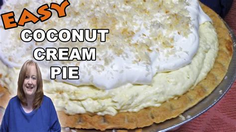 Luscious Coconut Cream Pie Such An Easy 6 Ingredient Pie Recipe Youtube