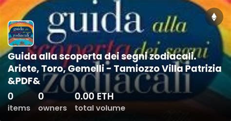 Guida Alla Scoperta Dei Segni Zodiacali Ariete Toro Gemelli