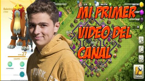 Introducci N De Mi Canal Clash Of Clans Pokemon Go Y Clash Royale