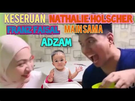 Nathalie Holscher Dan Franz Faisal Asik Main Dengan Adzam