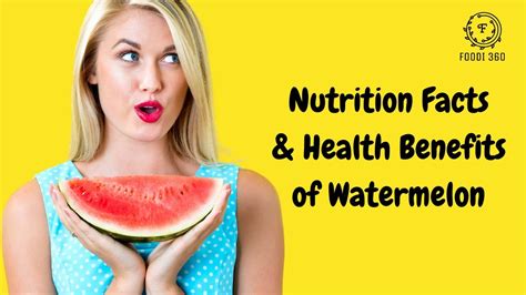 Health Benefits And Nutrition Facts Of Watermelon Foodi 360 Youtube