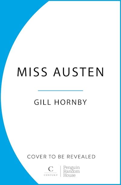 Miss Austen by Gill Hornby - Penguin Books Australia