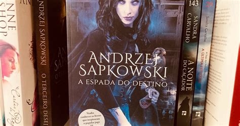 Bloguinhas Paradise Opini O A Espada Do Destino Andrzej Sapkowski