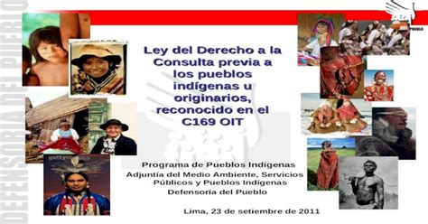 Ley Del Derecho A La Consulta Previa A Los Pueblos Indígenas U Originarios Reconocido En El