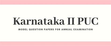 Karnataka Ii Puc Exam 2023 10 Sets Of Model Question Papers For All