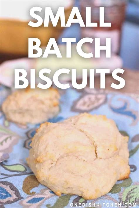 Small Batch Biscuit Recipe Makes 4 One Dish Kitchen Recipe