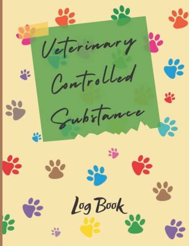 Veterinary Controlled Substance Log Book Veterinarians Record Book To Register Controlled Drugs