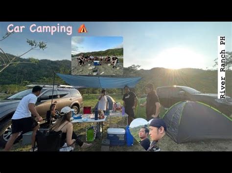 River Ranch Campsite View Car Camping Tanay Rizal Youtube