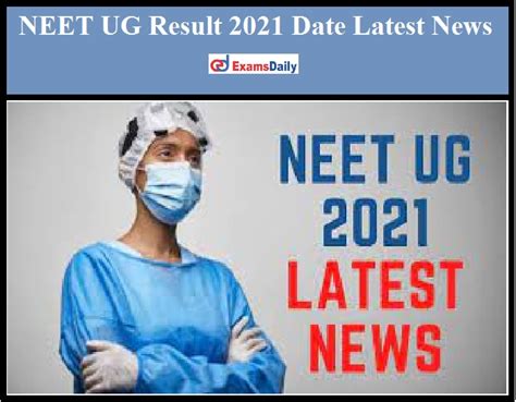 Neet Ug Result 2021 Date Latest News Today Update By Nta Expected