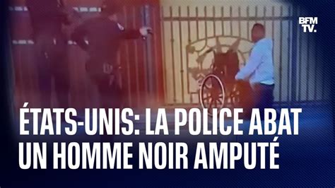 La Police Californienne Abat Un Homme Noir Amput Des Deux Jambes