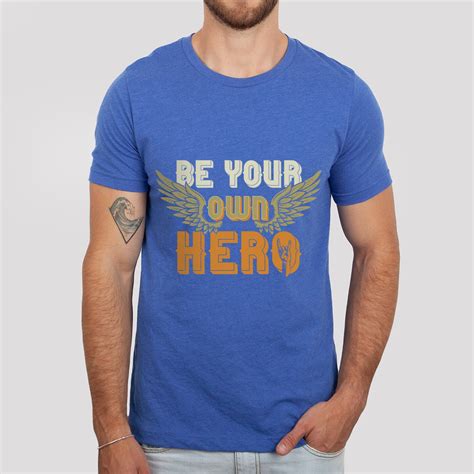 Be Your Own Hero T Shirt Inspirational T Shirt Lifestyle Quote Shirt