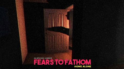 Why Did A Homeless Man Break Into My House Fears To Fathom Episode