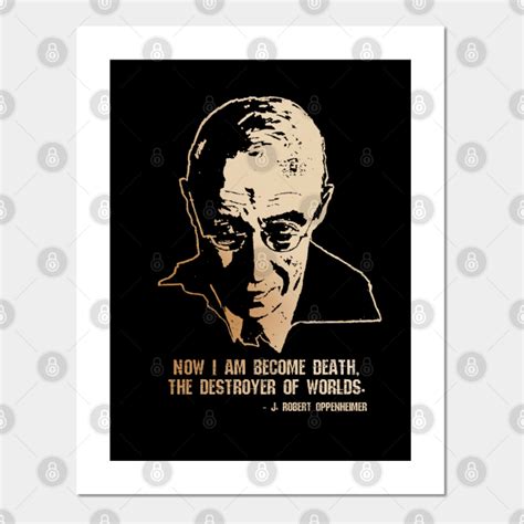 Robert Oppenheimer - Destroyer of Worlds Quote - Robert Oppenheimer ...