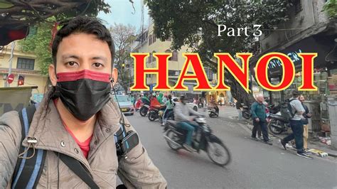 Hanoi Solo Travel Last Day In Vietnam Youtube