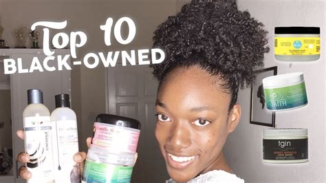 Top 10 Natural Hair Products From Black Owned Businesses Natural Hair