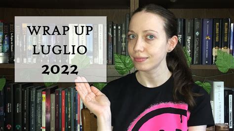 WRAP UP Luglio 2022 Con Recensione Trash YouTube