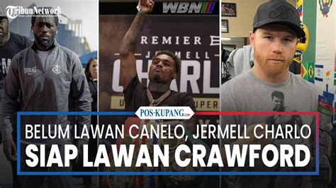 Jadwal Tinju Dunia Belum Duel Lawan Canelo Jermell Charlo Siap Ladeni