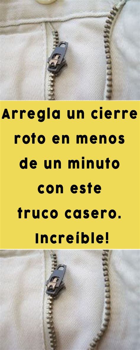 Arregla Un Cierre Roto En Menos De Un Minuto Con Este Truco Casero