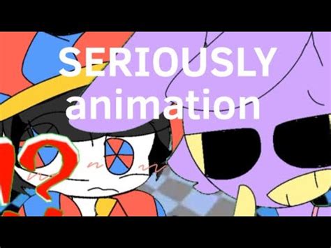 SERIOUSLY Animation Jax Pomni TADC YouTube