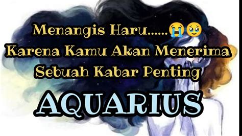 Aquariusmenangis Haru Karena Kamu Akan Menerima Sebuah Kabar