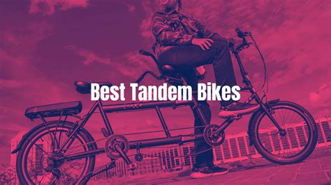 10 Best Tandem Bikes In 2025 All Reviewed