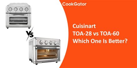 Cuisinart TOA-28 Vs TOA-60 Review - CookGator