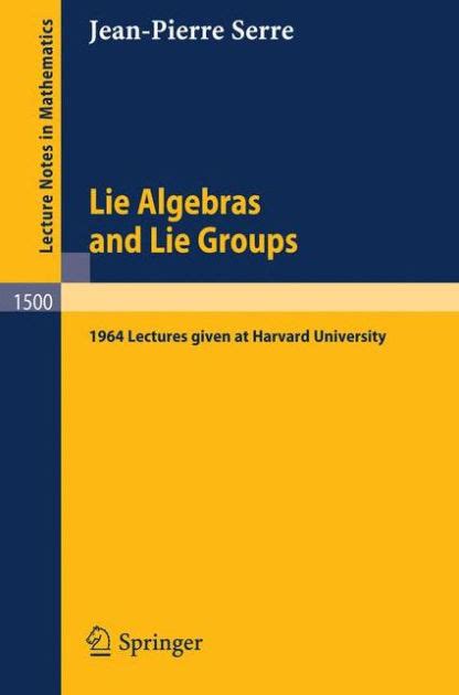 Lie Algebras and Lie Groups: 1964 Lectures given at Harvard University ...