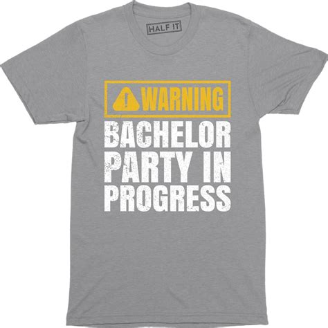 Warning Bachelor Party In Progress Funny Getting Married Groom T Shirt