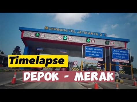 Time Lapse Perjalanan Depok Ke Merak Via Tol Fps Youtube