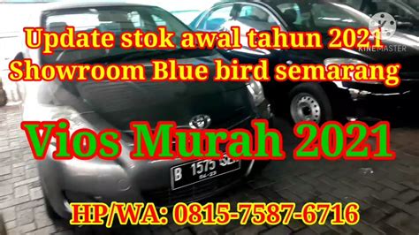 Vios Murah 2021 Update Stok Showroom Blue Bird Semarang Youtube