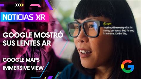 Resumen Sobre Google I O Realidad Aumentada Immersive View Lentes