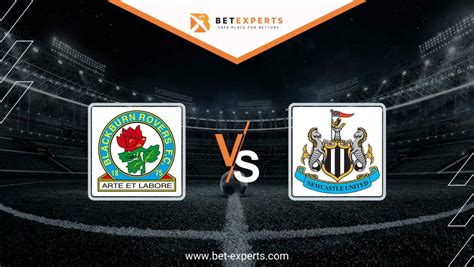 Blackburn Vs Newcastle Prediction Tips Odds By Bet Experts