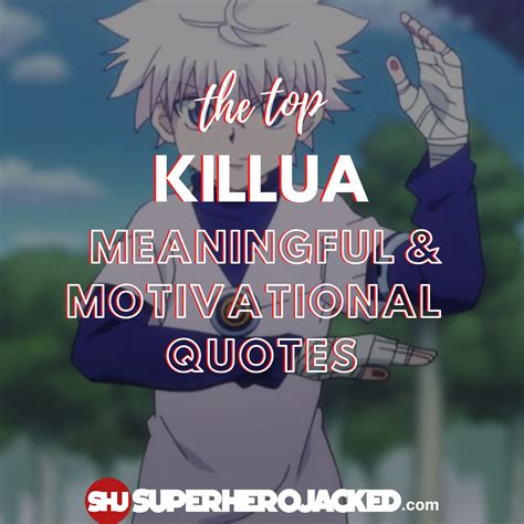 Top Ten Killua Quotes: Most Meaningful Killua Quotes!