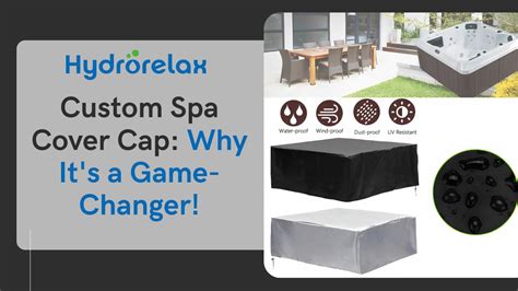 Custom Spa Cover Cap: Solution to Traditional Spa Protection