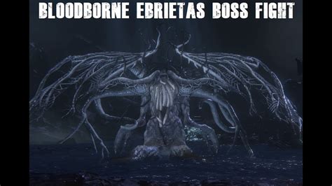 Bloodborne™ Ebrietas Boss fight - YouTube