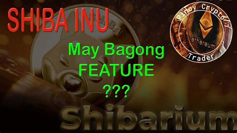 May Bagong Feature Ang Shibarium Ni Shiba Inu Youtube