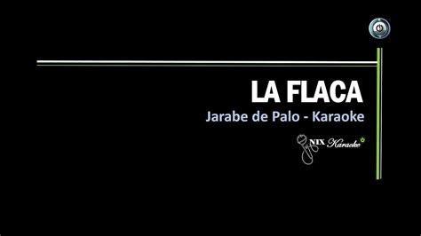 La Flaca Jarabe De Palo Karaoke YouTube